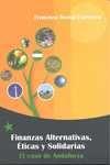 Finanzas alternativas, eticas y solidarias "El caso de Andalucia". El caso de Andalucia