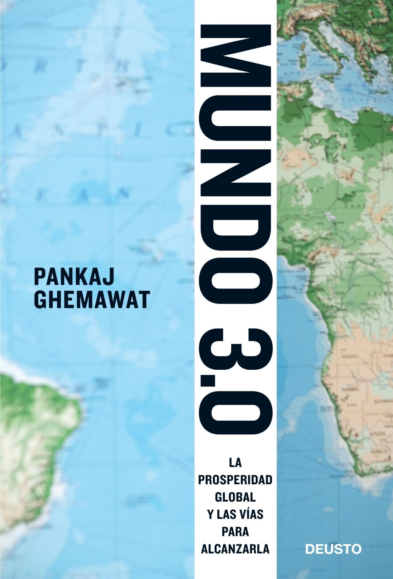 Mundo 3.0 "La prosperidad global y las vías para alcanzarla". La prosperidad global y las vías para alcanzarla