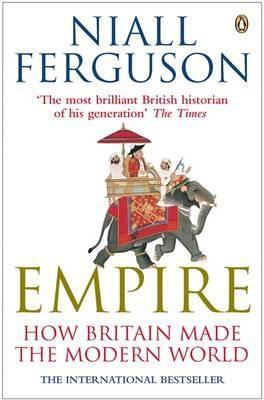 Empire "How Britain Made the Modern World"