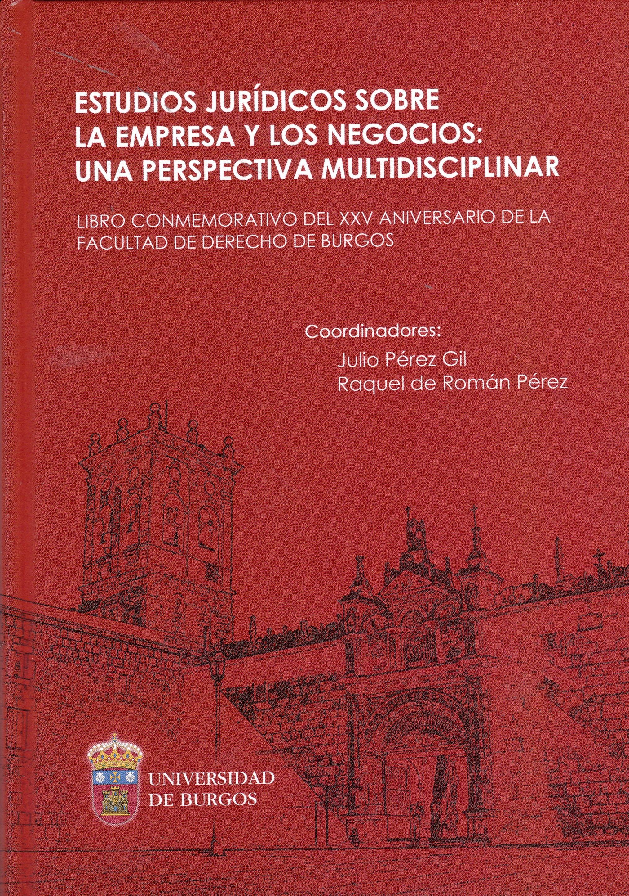 Estudios juridicos sobre la empresa y los negocios "Una perspectiva multidisciplinar". Una perspectiva multidisciplinar