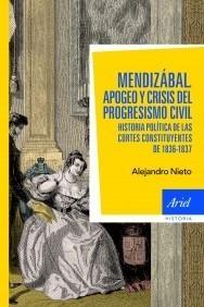 Mendizábal "Historia política de las Cortes constituyentes de 1836-37". Historia política de las Cortes constituyentes de 1836-37
