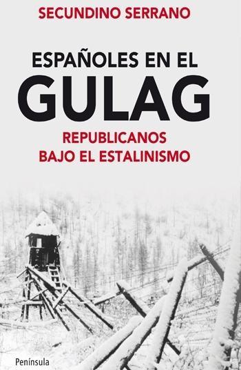 Españoles en el Gulag "Los republicanos bajo el estalinismo". Los republicanos bajo el estalinismo