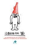 Libertad real ya! el despertar de los cuidadanos frente a la farsa de los indignados