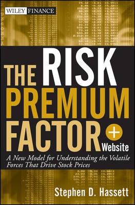 The Risk Premium Factor "A New Model for Understanding the Volatile Forces That Drive Sto"