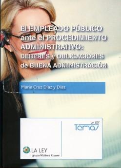 El empleado publico ante el proceso administrativo "Deberes y obligaciones de buena administracion"