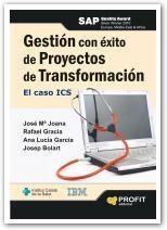 Gestion con exito de proyectos de transformacion "El caso ICS"