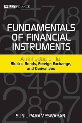 Fundamentals of Financial Instruments "An Introduction to Stocks, Bonds, Foreign Exchange, and Derivati"