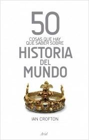 50 cosas que hay que saber sobre la historia del mundo