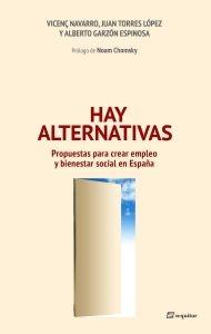 Hay alternativas "Propuestas para crear empleo y bienestar social en España"
