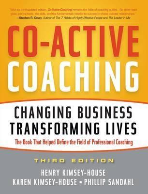 Co-Active Coaching "Changing Bussines, Transforming Lives"