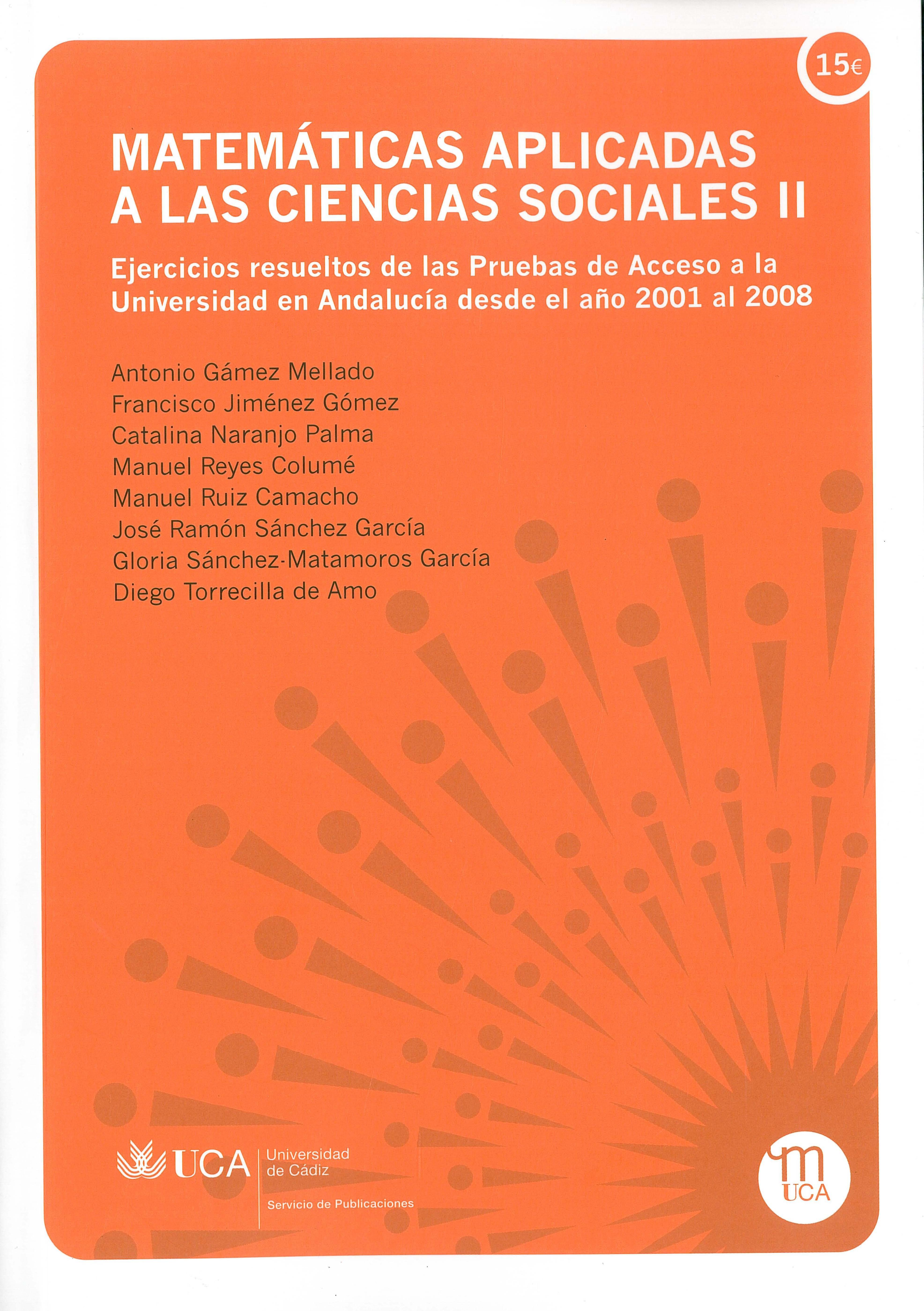 Matematicas aplicadas a la Ciencias Sociales II "Ejercicios resueltos de las Pruebas de Acceso a la Universidad"