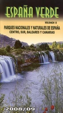 España Verde 2008/09 Vol.2 "Parques nacionales y naturales de España. Centro, Sur..."