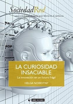 La curiosidad insaciable "La innovacion en un futuro fragil"