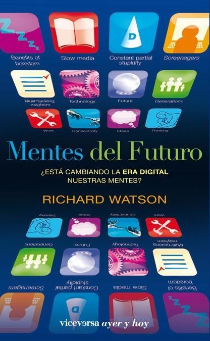 Mentes del futuro "¿Está cambiando la era digital nuestras mentes?"