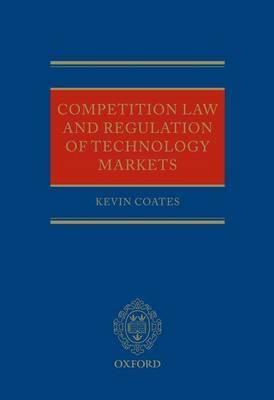 Competition Law and Regulation of Technology Markets