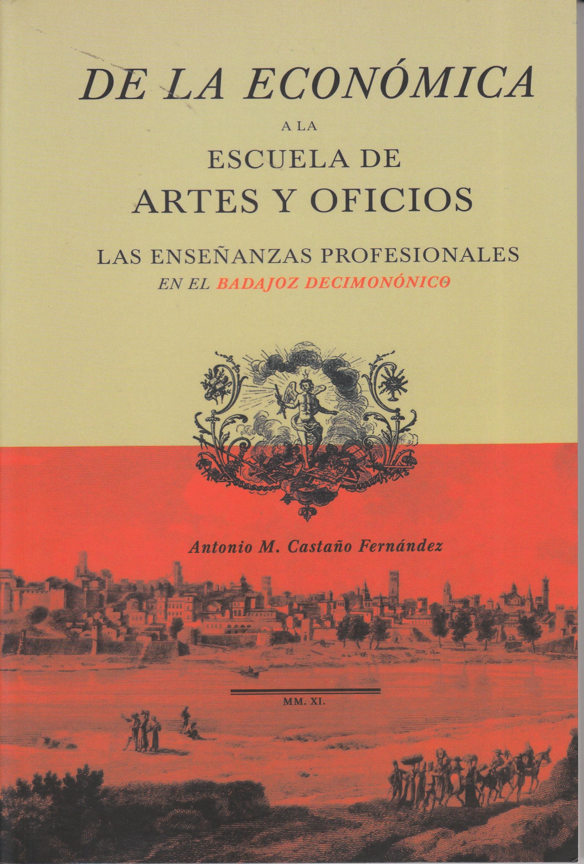 De la Economica a la Escuela de Artes y Oficios "Las enseñanzas profesionales en el Badajoz Decimononico"