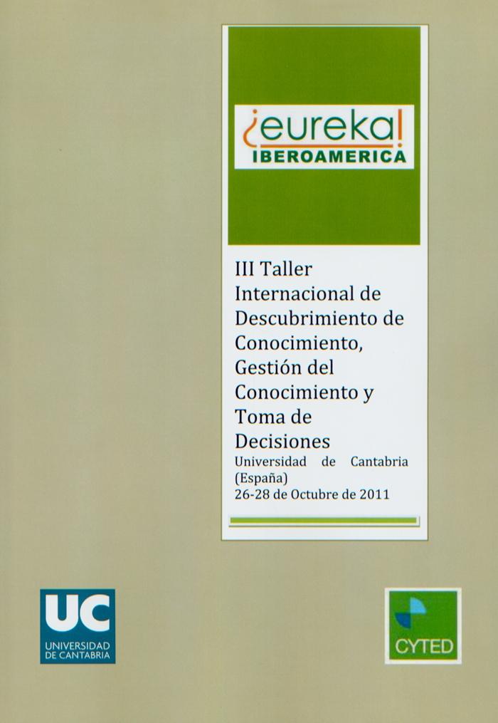 III Taller internacional de Descubrimiento de Conocimiento 2011 "Gestion del Conocimiento y Toma de Decisiones"