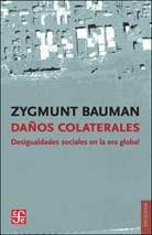 Daños colaterales "Desigualdades sociales en la era global"