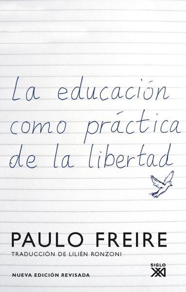 La educacion como practica de la libertad La educacion como practica de la libertad