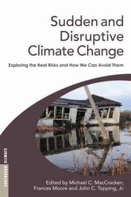 Sudden and Disruptive Climate Change