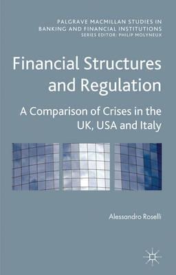 Financial Structures and Regulation "A Comparison of Crises in the UK, USA and Italy"