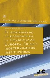 El gobierno de la economia en la constitucion europea "Crisis e indeterminacion institucional"