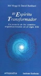 El espiritu transformador "La esencia de los cambios organizacionales en el siglo XXI"