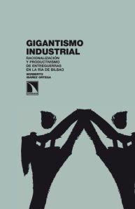 Gigantismo Industrial "Racionalizacion y productivismo de entreguerras en la Ría de Bil"