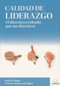 Calidad de liderazgo "El directivo evaluado por sus directivos"