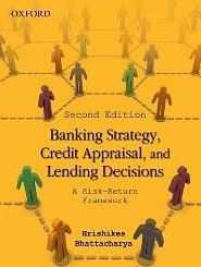 Banking Strategy, Credit Appraisal, and Lending Decisions