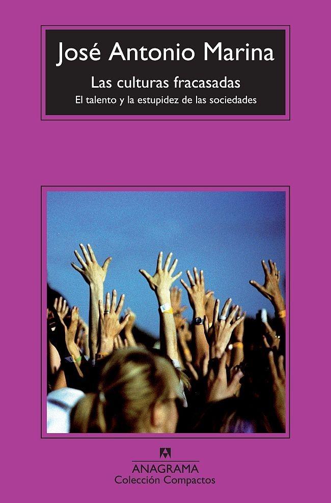 Las culturas fracasadas "el talento y la estupidez de las sociedades"