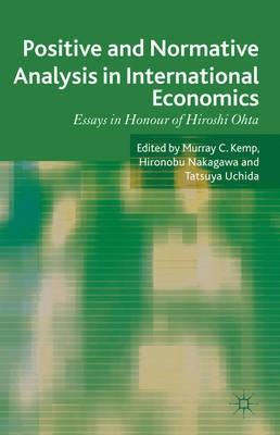 Positive and Normative Analysis in International Economics "Essays in Honour of Hiroshi Ohta"