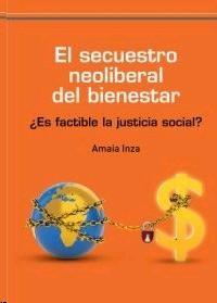 El secuestro neoliberal del bienestar "¿Es factible la justicia social?"