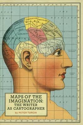 Maps of the Imagination "The Writer as Cartographer"