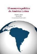 El momento politico de america latina