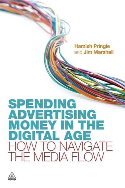 Spending Advertising Money in the Digital Age "How to Navigate the Media Flow"