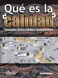 ¿Que es calidad? "Conceptos, gurus y modelos fundamentales"