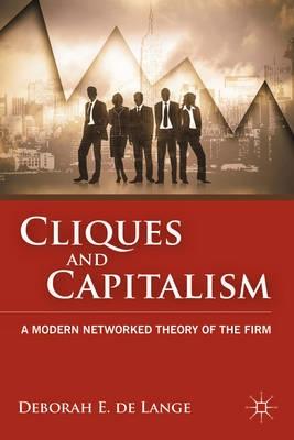 Cliques and Capitalism "A Modern Networked Theory of the Firm"