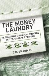 The Money Laundry "Regulating Criminal Finance in the Global Economy"