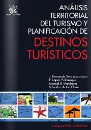 Analisis territorial del turismo y planificacion de destinos turisticos