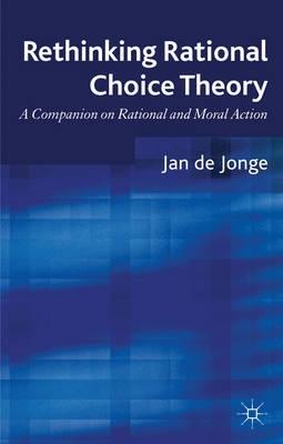 Rethinking Rational Choice "A Companion on Rational and Moral Action"