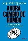 Ahora, cambio de rumbo "Agenda urgente para recomponer España"