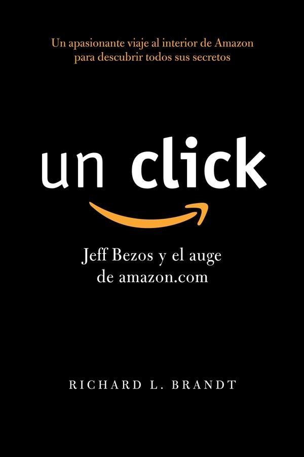 Un click "Jeff Bezos y el auge de amazon.com"