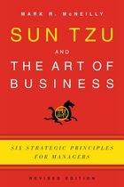 Sun Tzu and the Art of Business "Six Strategic Principles for Managers"