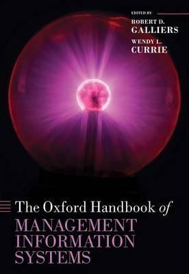 The Oxford Handbook of Management Information Systems "Critical Perspectives and New Directions"