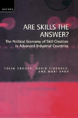 Are Skills the Answer? "The Political Economy of Skill Creation in Advanced Industrial C"