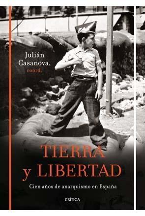 Tierra y libertad "Cien años de anarquismo en España"