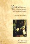 De Re Medica "Vida y pensameintos de un médico rural"