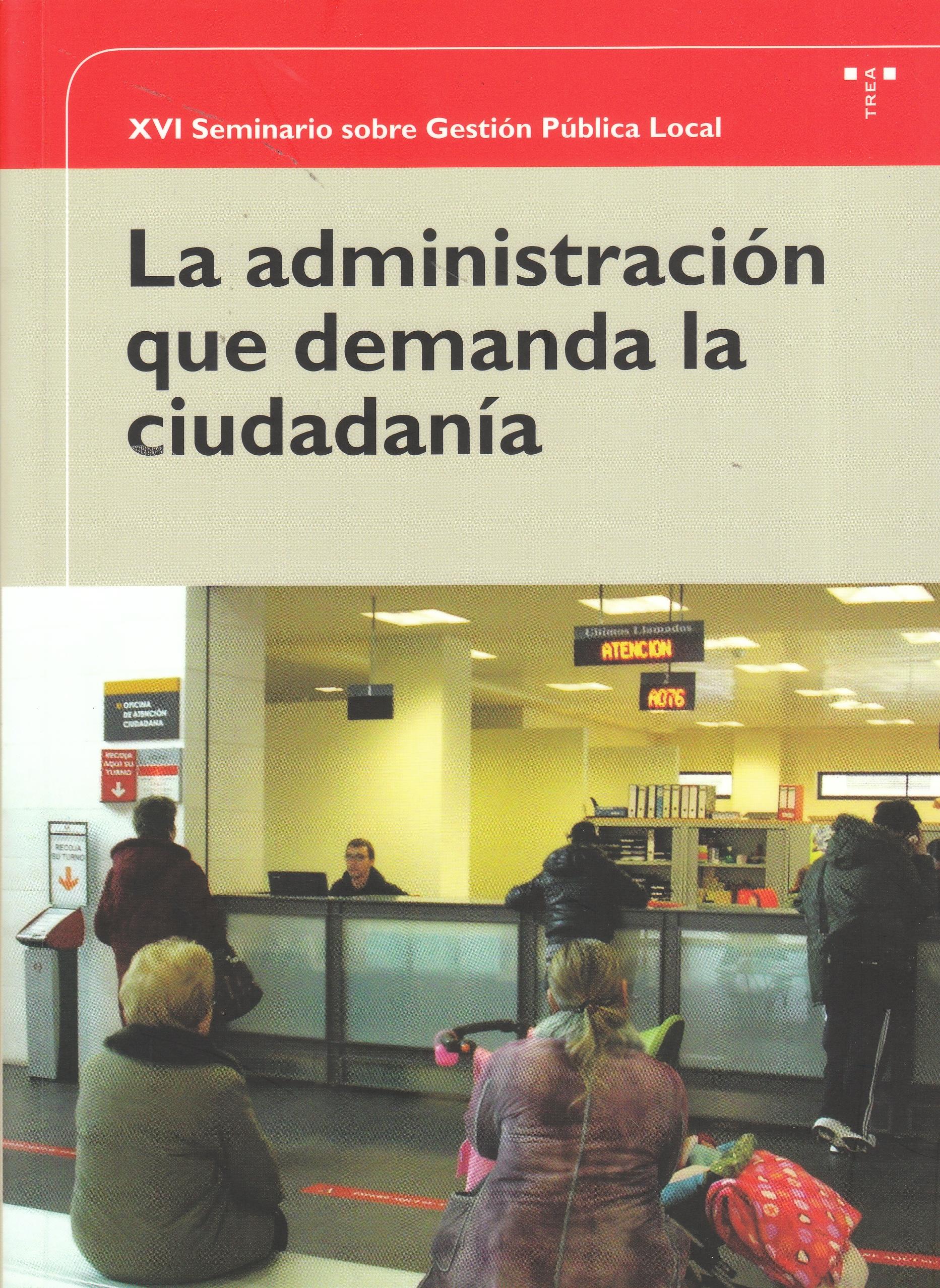 La administración que demanda la ciudadanía "XVI Seminario sobre Gestión Pública Local"