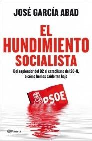 El hundimiento socialista "Del esplendor de 82 al cataclismo del 20N"